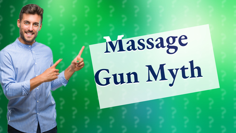 Massage Gun Myth