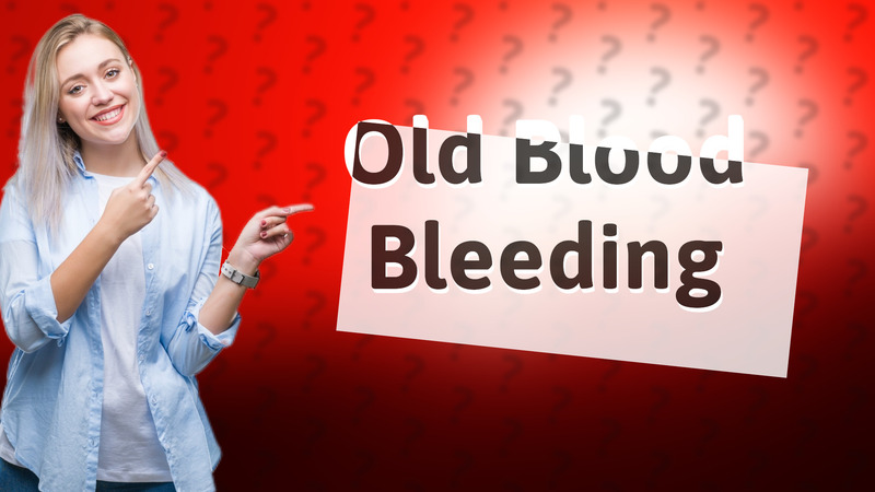 Old Blood Bleeding