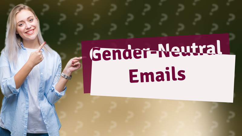 Gender-Neutral Emails