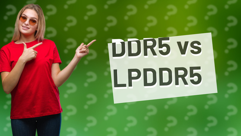 DDR5 vs LPDDR5