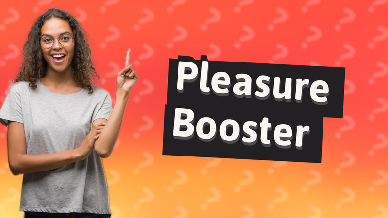 Pleasure Booster