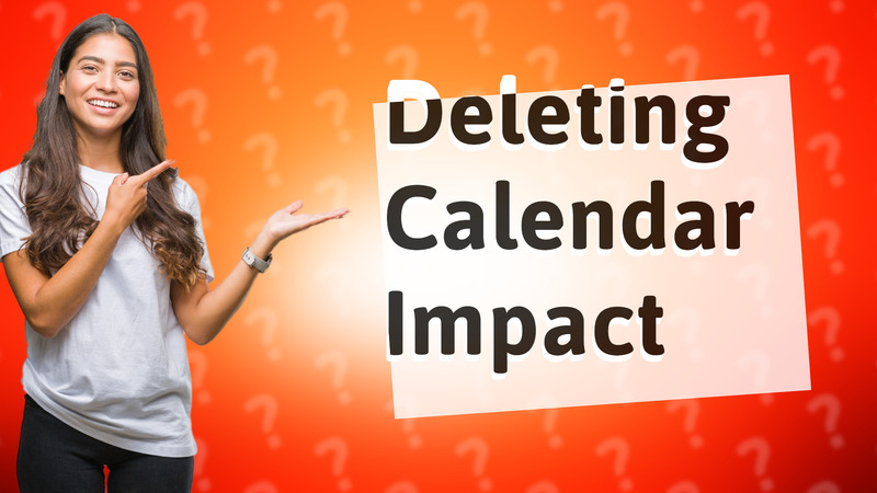 Deleting Calendar Impact
