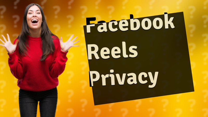 Facebook Reels Privacy