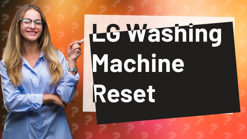 LG Washing Machine Reset