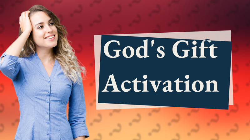 God's Gift Activation