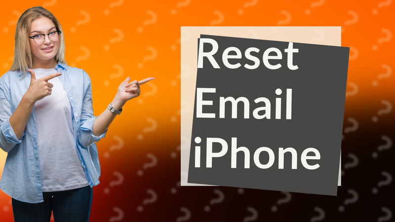 Reset Email iPhone