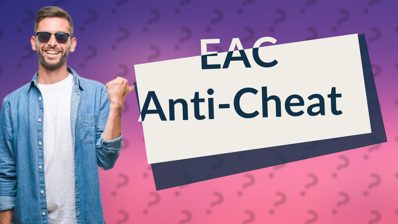 EAC Anti-Cheat