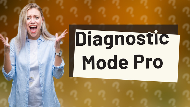 Diagnostic Mode Pro