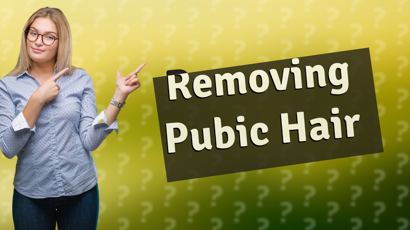 Removing Pubic Hair