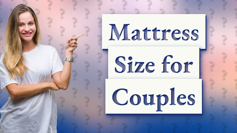 Mattress Size for Couples