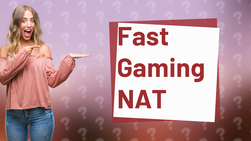 Fast Gaming NAT