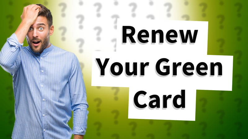 Renew Your Green Card