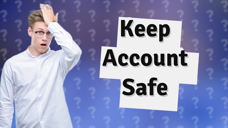 Keep Account Safe