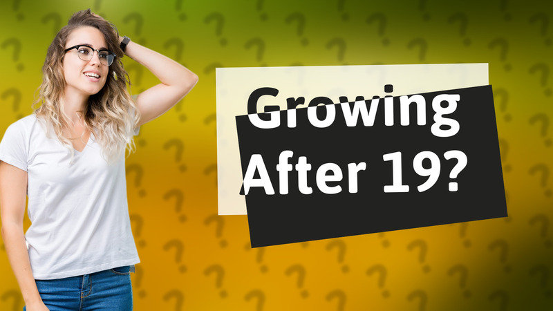 Growing After 19?