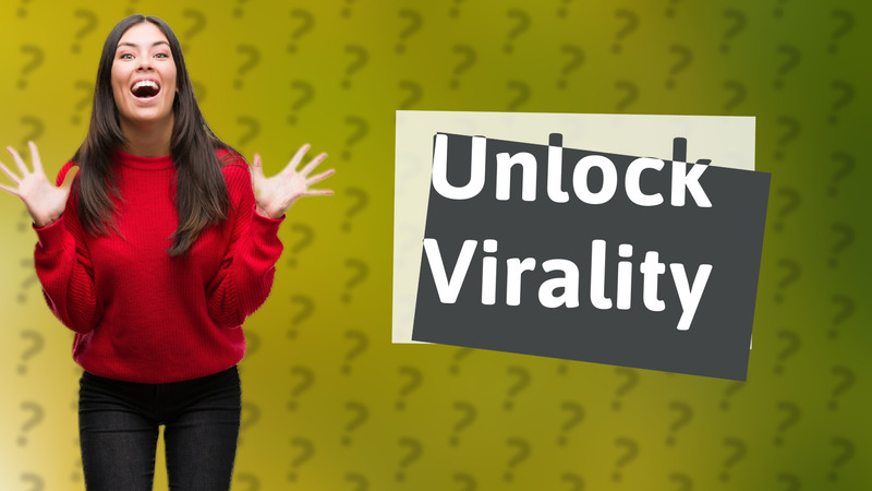 Unlock Virality