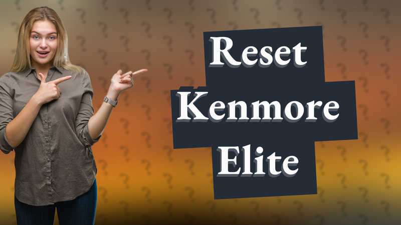 Reset Kenmore Elite