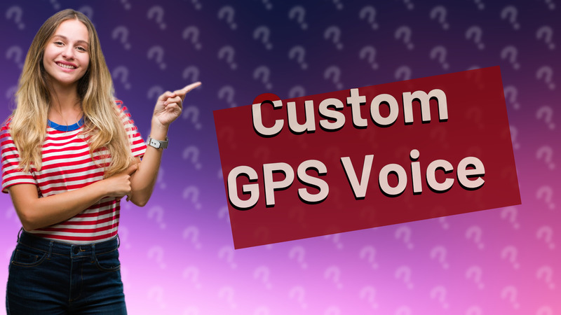 Custom GPS Voice