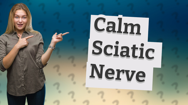 Calm Sciatic Nerve