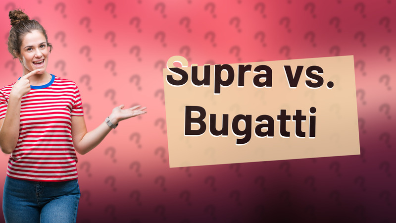 Supra vs. Bugatti