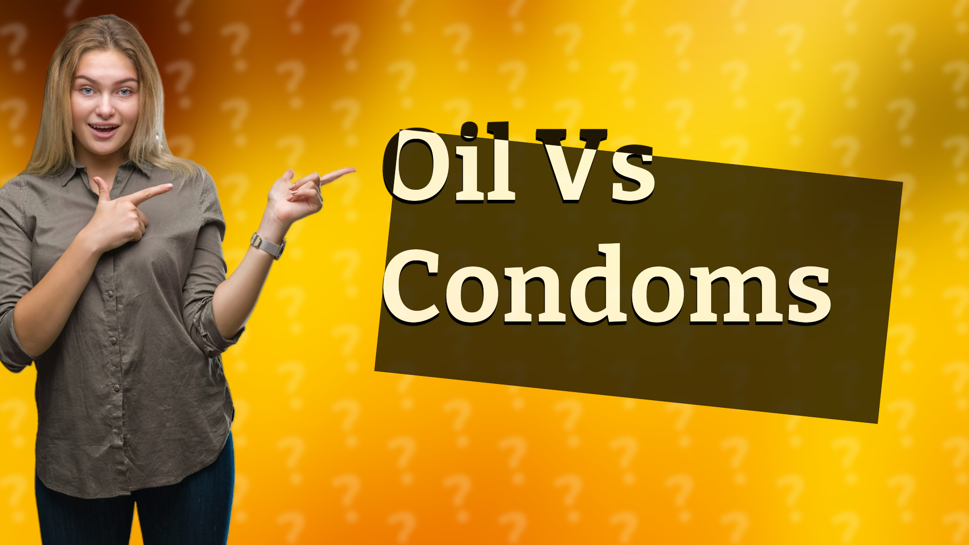 Oil Vs Condoms