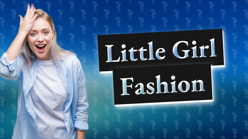 Little Girl Fashion