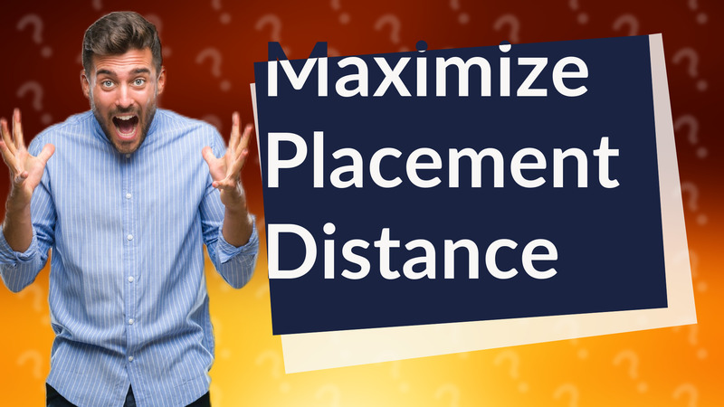 Maximize Placement Distance