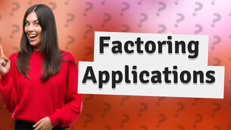 Factoring Applications