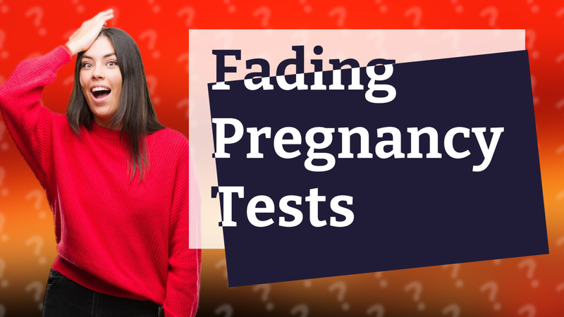 Fading Pregnancy Tests