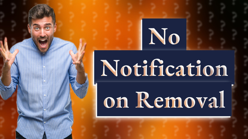 No Notification on Removal