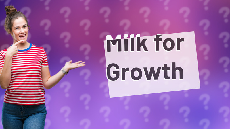 Milk for Growth