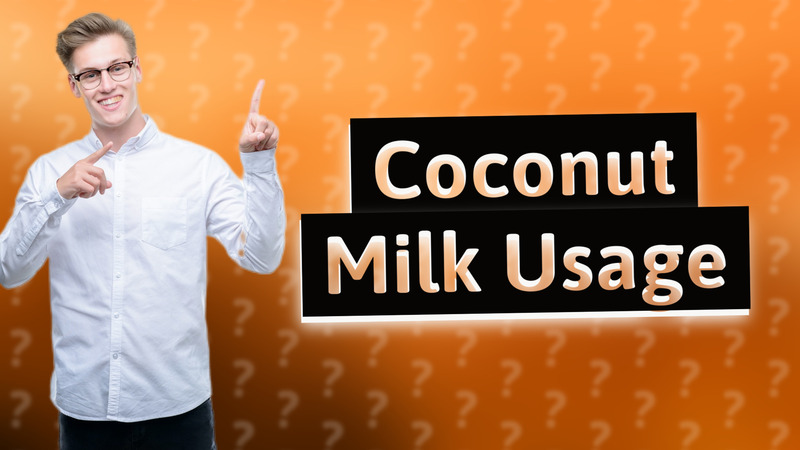 Coconut Milk Usage