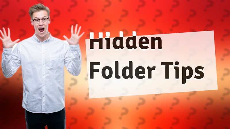Hidden Folder Tips