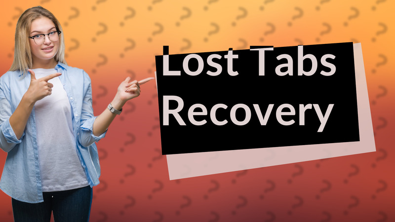Lost Tabs Recovery