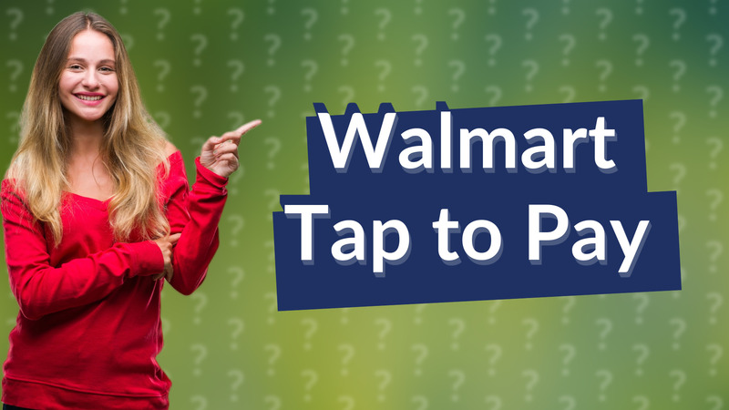 Walmart Tap to Pay