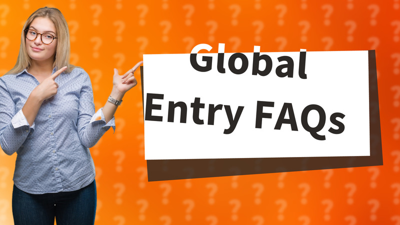 Global Entry FAQs