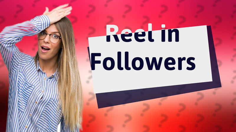 Reel in Followers