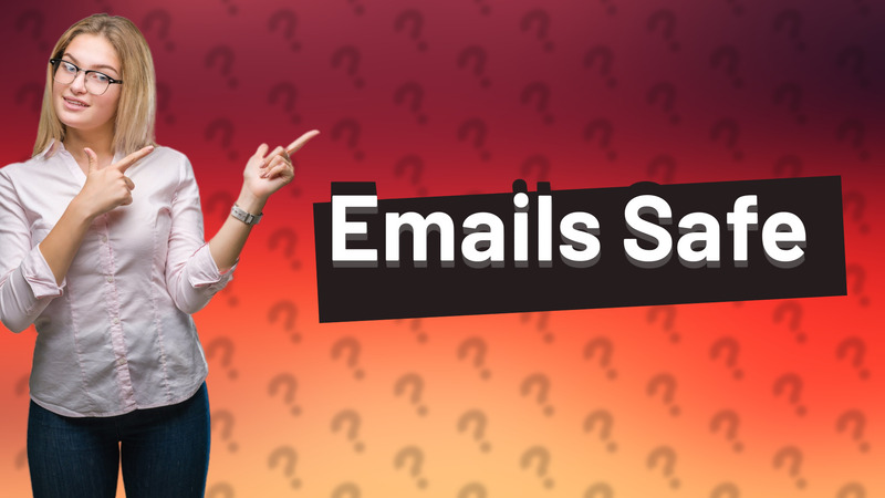 Emails Safe
