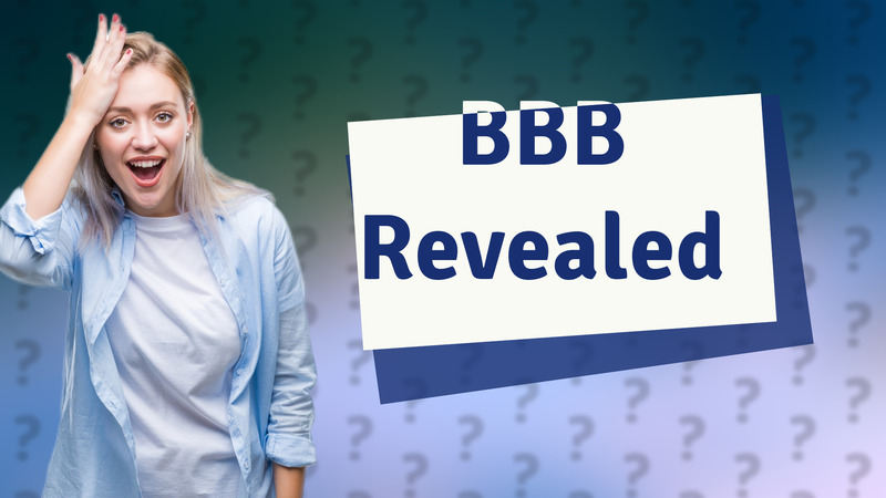 BBB Revealed