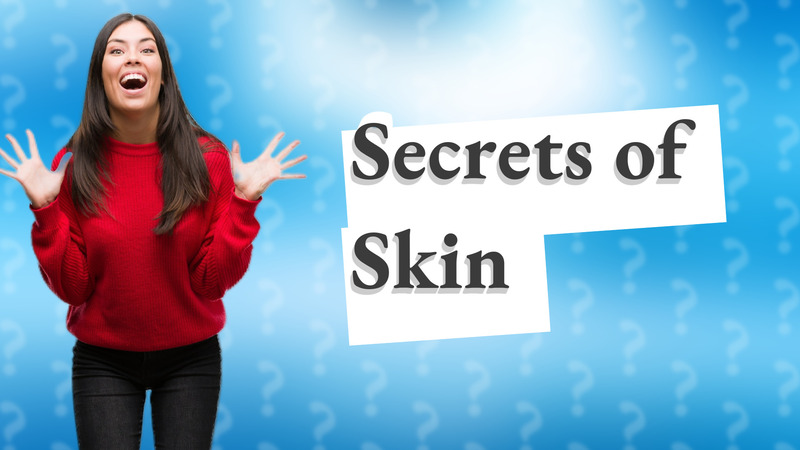Secrets of Skin
