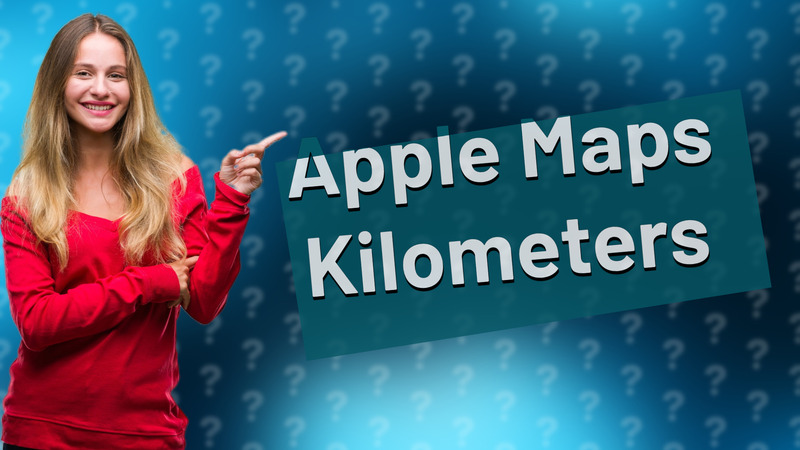 Apple Maps Kilometers