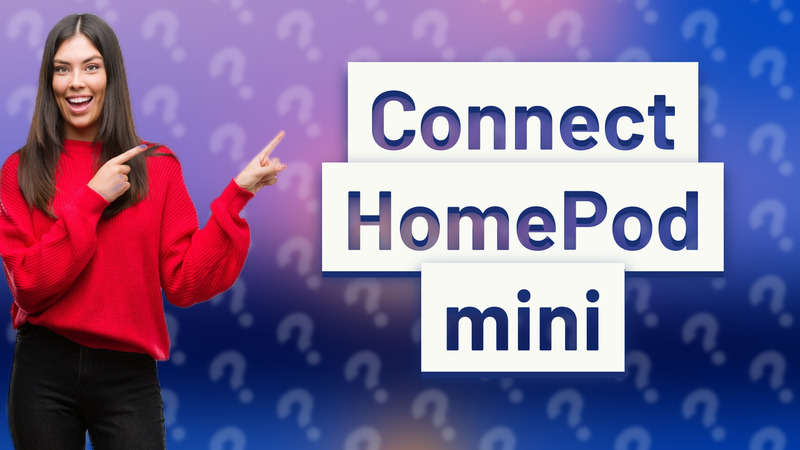 Connect HomePod mini