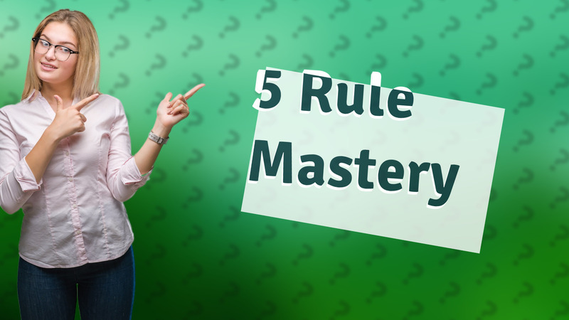 5 Rule Mastery