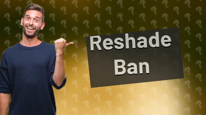 Reshade Ban