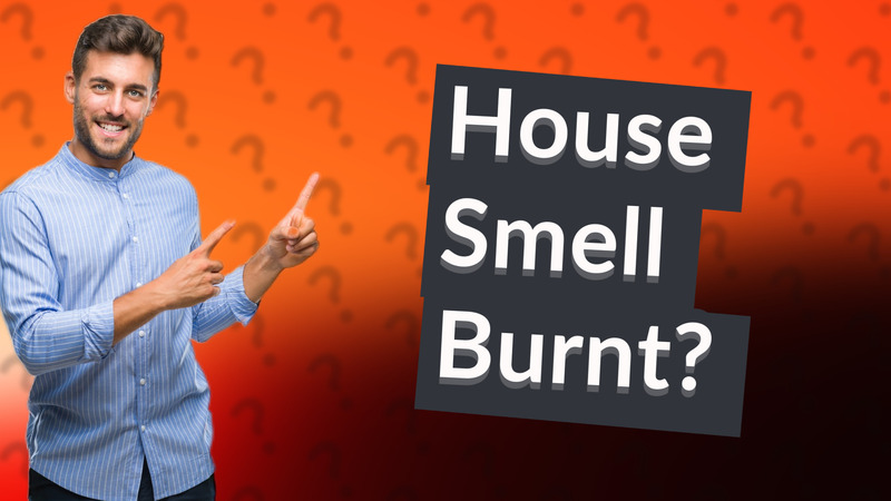 House Smell Burnt?