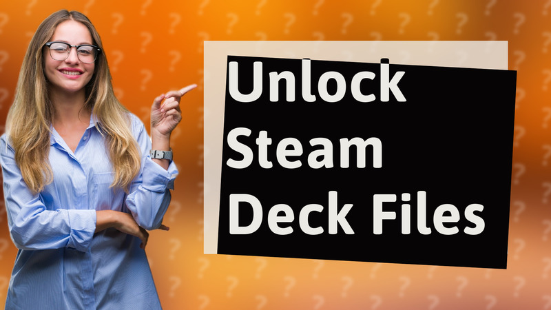 Unlock Steam Deck Files