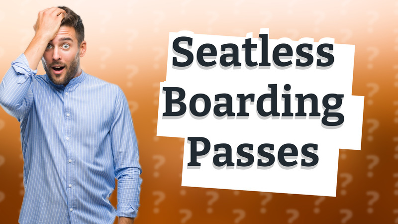 Seatless Boarding Passes