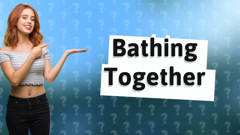 Bathing Together