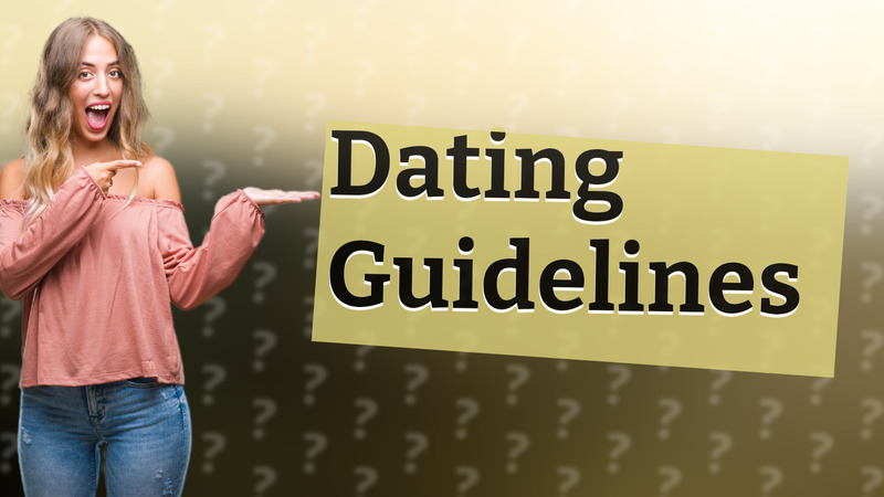 Dating Guidelines