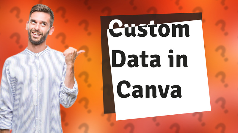 Custom Data in Canva