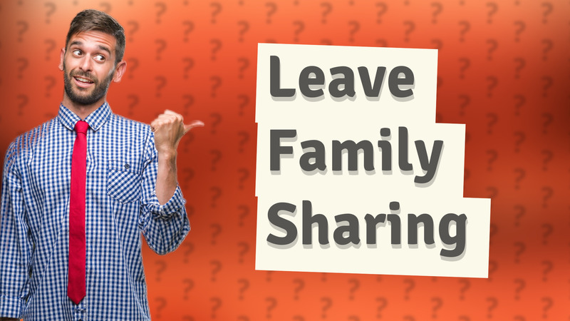 Leave Family Sharing